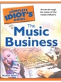 The Complete Idiot's Guide to the Music Business