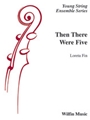 Then There Were Five [String Orchestra]