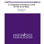 A Catalonian Christmas Carol El Noi de la Mare