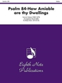 Psalm 84 How Amiable Are Thy Dwellings