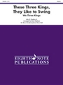 These Three Kings, They Like to Swing