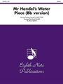 Mr. Handel-¬s Water Piece (B-Flat version)