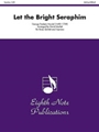 Let the Bright Seraphim
