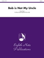 Bob Is Not My Uncle