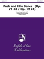 Puck and Elfin Dance (Op. 71, No. 3 / Op. 12, No. 4)