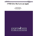 I Will Give My Love an Apple [Concert Band]