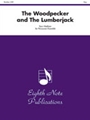 Woodpecker & The Lumberjack