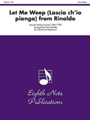 Let Me Weep (Lascia ch-¬io pianga) (from Rinaldo)