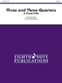 Three & Three Quarters