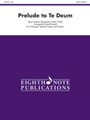 Prelude to Te Deum [6 Trumpets, Opt. Organ & Timpani]