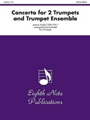Concerto For 2 Trumpets & Trumpet Ensemb