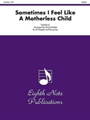 Sometimes I Feel Like A Motherless Child