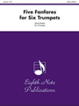 5 Fanfares For 6 Trumpets