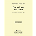 God So Loved the World [SATB choir, Alto Saxophone, Organ]