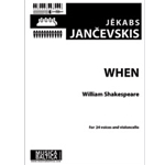 When (Mixed Choir) [SATB, SSSSSAAAAATTTTTBBBBB; vc.]