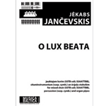 O Lux Beata (Mixed Choir) [SSTB soli; SSAATTBB, susp.cymb., org.pipes]