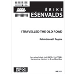 I Travelled the Old Road (Mixed Choir) [SATB soli; SSATTBB; cl.in B; harmonica; beatbox]