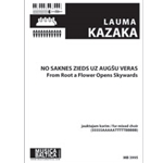 No saknes zieds uz augsu veras (From Root a Flower Opens Skywards) [SSSSAAAATTTTBBBB]