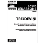 Trejdevini (A series of Latvian folksongs) (Upper Voice Choir) [Upper Voice Choir (SSA)]
