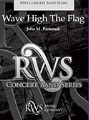 Wave High the Flag