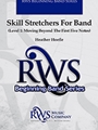 Skill Stretchers For Band: Level 1: Moving Beyond The First Five Notes