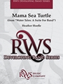 Mama Sea Turtle (Mvt. 1 from "Water Tales: A Suite For Band")