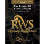The Lament of Familiar Ruins [Concert Band]