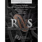 Chorale Prelude: "Let All Mortal Flesh Keep Silence" [Full Orchestra]
