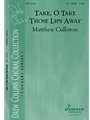 Take O Take Those Lips Away