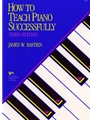 How To Teach Piano Successfully (3rd Ed)