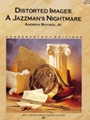 Distorted Images - A Jazzman's Nightmare