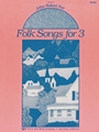 Folk Songs For 3