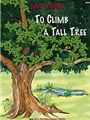 To Climb A Tall Tree