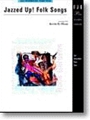 Jazzed Up Folk Songs