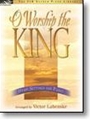 O Worship The King