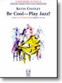 Be Cool--Play Jazz