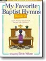 My Favorite Baptist Hymns  Book 2