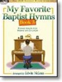 My Favorite Baptist Hymns  Book 3