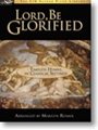 Lord Be Glorified