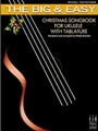 The Big & Easy Christmas Songbook for Ukulele w/Tab