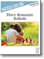 Three Romantic Ballads