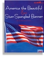 America The Beautiful & Star Spangled Banner