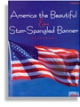 America The Beautiful & Star Spangled Banner