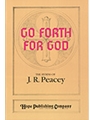GO FORTH FOR GOD: The Hymns of J.R. Peacey Hymn Texts