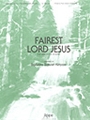 Fairest Lord Jesus - 3-5 Octave