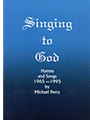Singing to God - Michael Perry Hymn Collection