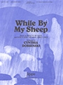 WHILE BY MY SHEEP 3-5 oct.