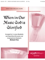 When in Our Music God Is Glorified - Director/Organ Score