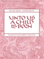 Unto Us a Child Is Born - 4 Oct.