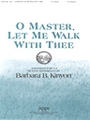 O Master, Let Me Walk With Thee - 2-3 Octave